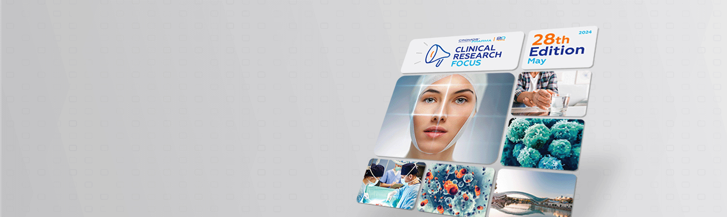 Clinical Research Focus 28th Edition May | Cromos Pharma