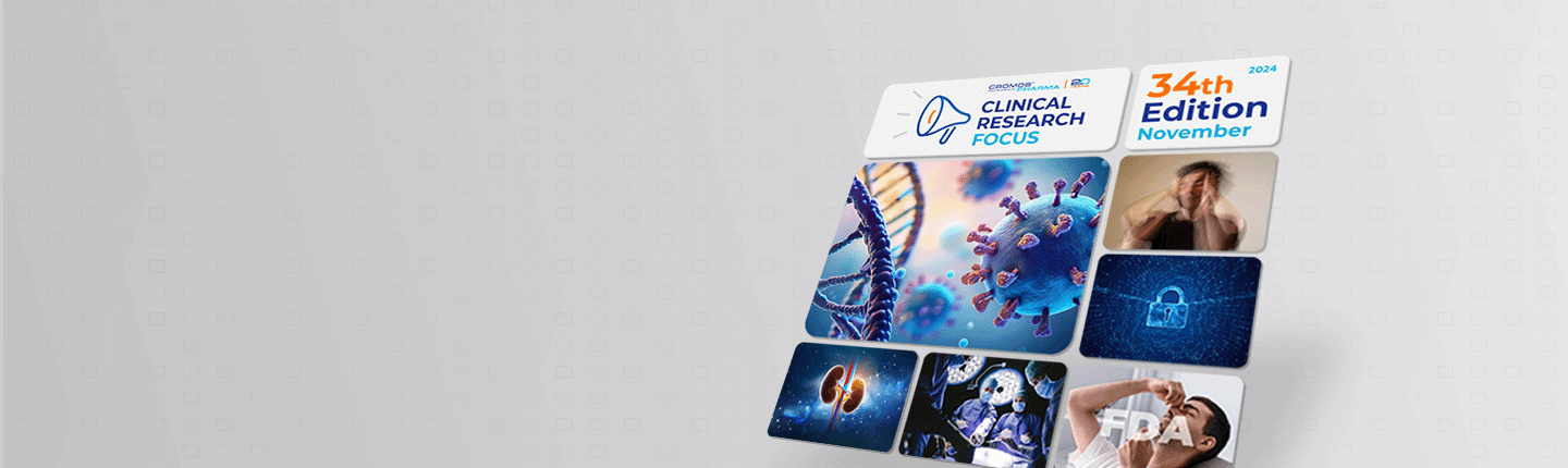 Clinical Research Focus 34th edition | Cromos Pharma