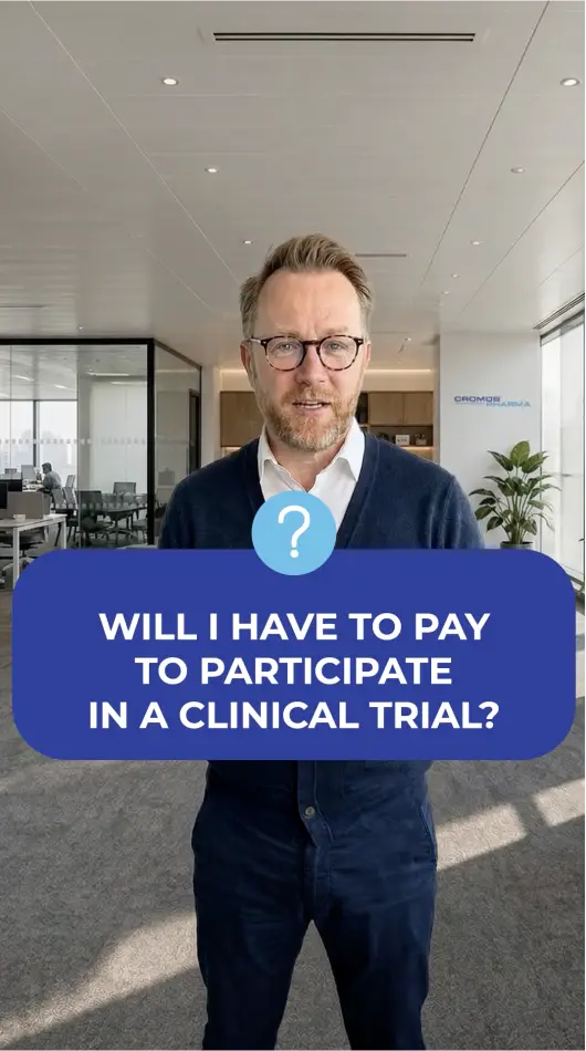 Will I have to pay to participate in a clinical trial | Cromos Pharma